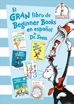 Beginner Books(R)- El gran libro de Beginner Books en español de Dr. Seuss (The Big Book of Beginner Books by Dr. Seuss)
