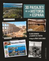 LAROUSSE - Libros Ilustrados/ Prácticos - Arte y cultura - 30 paisajes de la historia de España