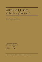 Crime and Justice: A Review of Research 52 - Crime and Justice, Volume 52