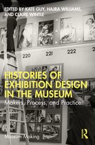 Museum Making- Histories of Exhibition Design in the Museum