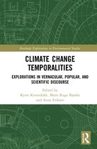 Routledge Explorations in Environmental Studies- Climate Change Temporalities