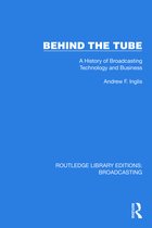 Routledge Library Editions: Broadcasting- Behind the Tube