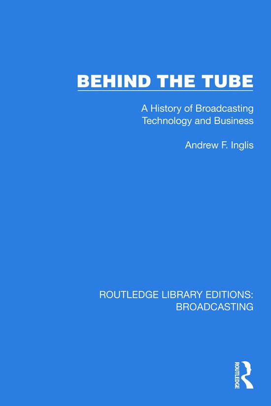 Routledge Library Editions: Broadcasting- Behind the Tube - cover