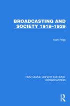 Routledge Library Editions: Broadcasting- Broadcasting and Society 1918–1939