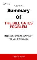 Summary Of The Bill Gates Problem Reckoning with the Myth of the Good Billionaire by Tim Schwab