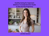 Shape Your Health: A Guide to Healthy Eating and Exercise 4 - Healthy Eating for Expectant Mothers: A Comprehensive Guide to Diet During Pregnancy
