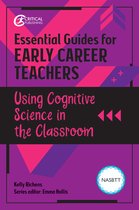 Essential Guides for Early Career Teachers- Essential Guides for Early Career Teachers: Using Cognitive Science in the Classroom