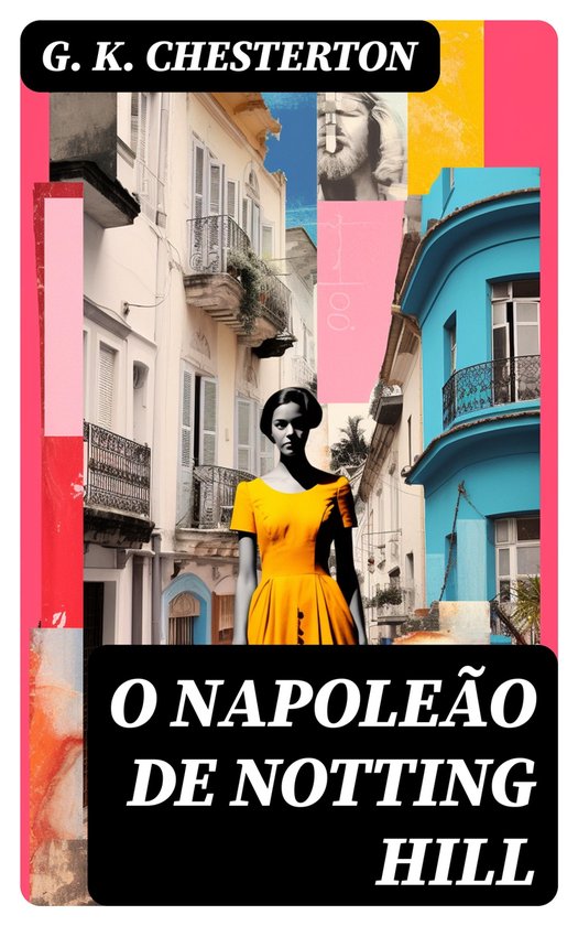 O Napoleão de Notting Hill (ebook), G. K. Chesterton 8596547724216