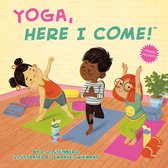 Here I Come!- Yoga, Here I Come!