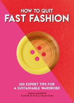 How To Go... series - How to Quit Fast Fashion