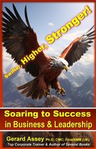 Soaring to Success in Business & Leadership: Swifter, Higher, Stronger!