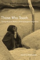 Those Who Touch - Tuareg Medicine Women in Anthropological Perspective