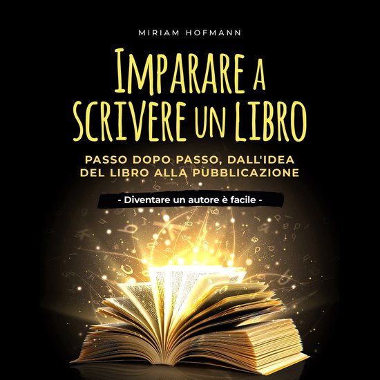 Imparare a scrivere un libro: Passo dopo passo, dall'idea de ... - cover