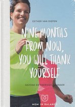 NINE MONTHS FROM NOW, YOU WILL THANK YOURSELF