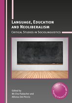 Critical Language and Literacy Studies- Language, Education and Neoliberalism