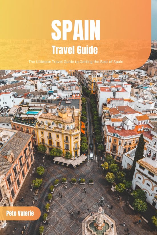Spain Travel Guide (ebook), Pete Valerie 1230007163043 Boeken bol