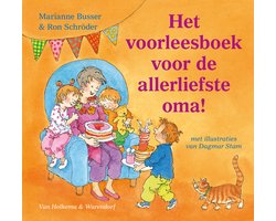 Voor de allerliefste… - Het voorleesboek voor de allerliefste oma! Voor de allerliefste… - Het voorleesboek voor de allerliefste oma!
