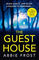 The Guesthouse The most chilling, twisty, psychological thriller you will read this year