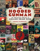 The Hooded Gunman An Illustrated History of Collins Crime Club