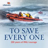 To Save Every One: 200 years of RNLI courage