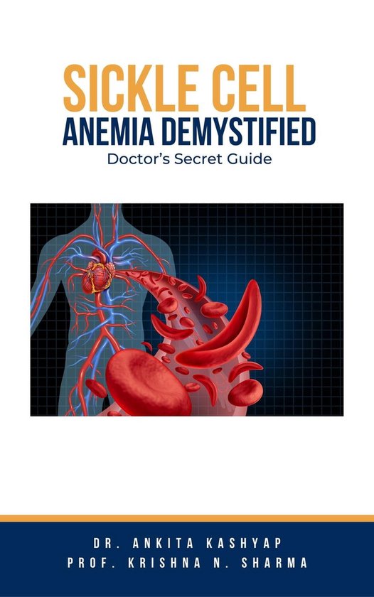 Sickle Cell Anemia Demystified: Doctor’s Secret Guide (ebook), Prof ...
