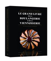 Le Grand livre de la Boulangerie - Pains - Viennoiseries - Traditions