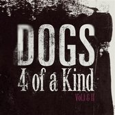 Dogs - 4 Of A Kind Volume 1 & 2 (3 CD)