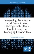 Islamic Psychology and Psychotherapy- Integrating Acceptance and Commitment Therapy with Islamic Psychotherapy for Managing Chronic Pain