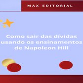 NAPOLEON HILL - MAIS ESPERTO QUE O MÉTODO 1 - Como Sair das Dívidas Usando os Ensinamentos de Napoleon Hill