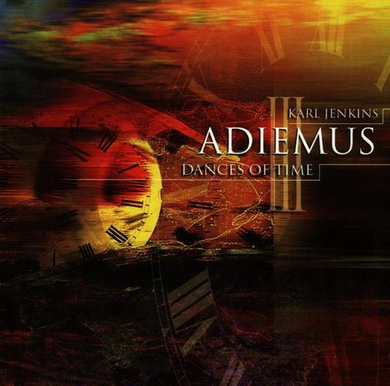 Albumhoes 'Adiemus III - Dances of Time' door Karl Jenkins. Abstracte klokken en warme kleuren.