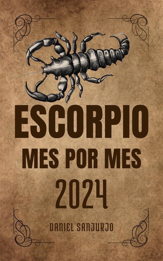 Zodiaco 8 Escorpio 2024 Mes Por Mes (ebook), Daniel Sanjurjo