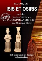 Littérature ésotérique - Isis et Osiris, suivis de La magie dans l'Égypte Ancienne [Texte intégral annoté, revu et corrigé]