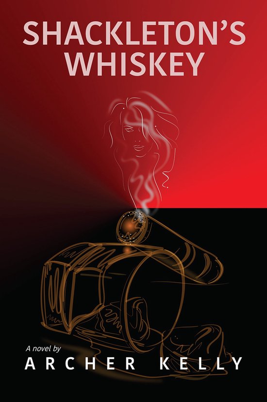Shackleton's Whiskey (ebook), Archer Kelly 9781977270672 Boeken bol