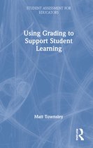 Student Assessment for Educators- Using Grading to Support Student Learning