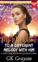 The Evolution of Marriage Season Two 2 - My Wife Listens to a Different Melody With Him: A First-Time Hotwife/Cuckold Story
