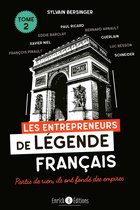 Les entrepreneurs de légende français tome 2