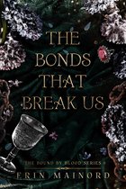The Bonds That Break Us