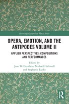 Routledge Research in Music- Opera, Emotion, and the Antipodes Volume II