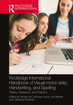 Routledge International Handbooks- Routledge International Handbook of Visual-motor skills, Handwriting, and Spelling