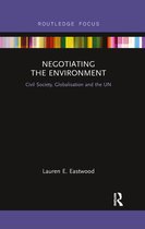 Routledge Focus on Environment and Sustainability- Negotiating the Environment