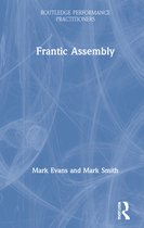 Routledge Performance Practitioners- Frantic Assembly