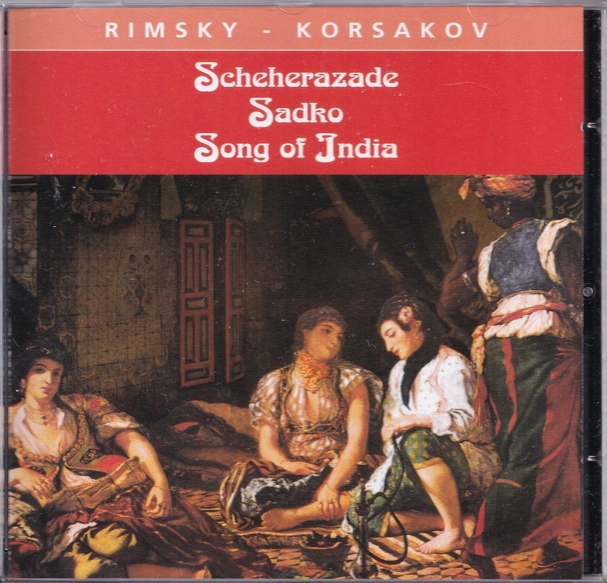 Rimsky-Korsakov: Scheherazade; Sadko; Song of India