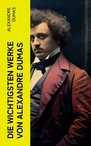 Die wichtigsten Werke von Alexandre Dumas