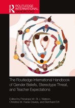Routledge International Handbooks of Education-The Routledge International Handbook of Gender Beliefs, Stereotype Threat, and Teacher Expectations