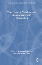 Routledge Advances in Disability Studies-The Lives of Children and Adolescents with Disabilities