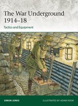 Elite-The War Underground 1914–18: Tactics and Equipment