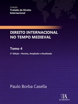 Tratado de Direito Internacional 4 - Direito Internacional no Tempo Medieval