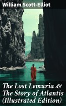 The Lost Lemuria & The Story of Atlantis (Illustrated Edition)