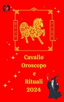 Cavallo Oroscopo e Rituali 2024