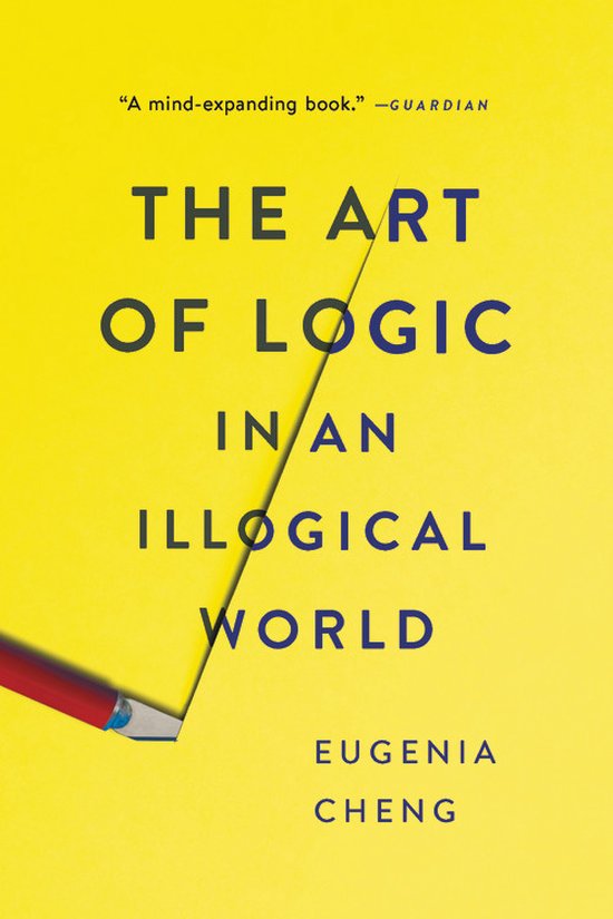 Boek kaft voor 'The Art of Logic in an Illogical World' met gele achtergrond en een rode cutter die de titel doorsnijdt.